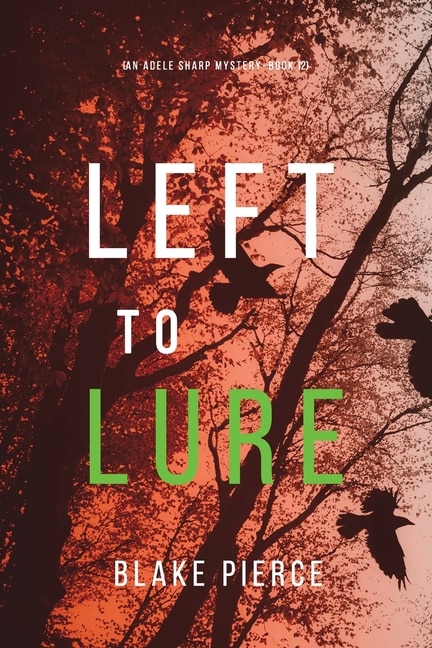 Front cover_Left to Lure (An Adele Sharp Mystery-Book Twelve)