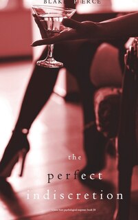Front cover_The Perfect Indiscretion (A Jessie Hunt Psychological Suspense Thriller-Book Eighteen)