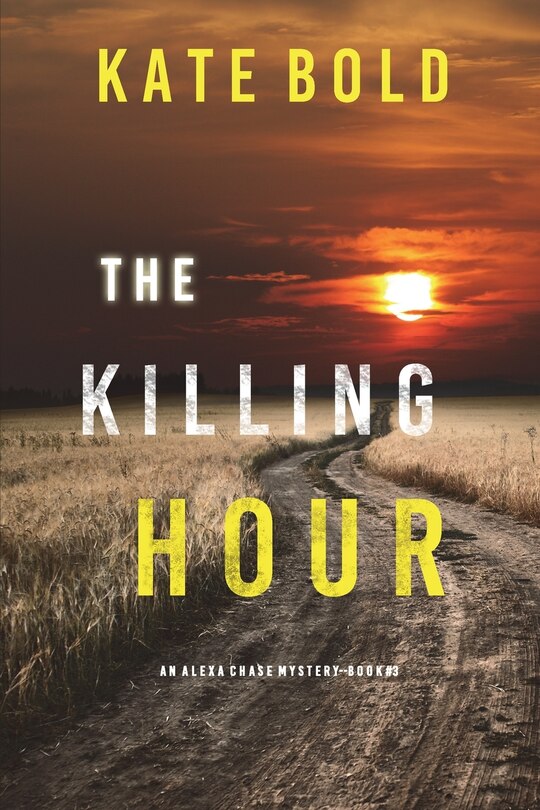 Couverture_The Killing Hour (An Alexa Chase Suspense Thriller-Book 3)