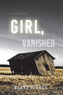 Front cover_Girl, Vanished (An Ella Dark FBI Suspense Thriller-Book 5)