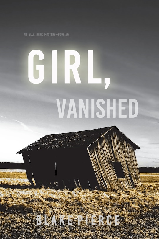 Front cover_Girl, Vanished (An Ella Dark FBI Suspense Thriller-Book 5)
