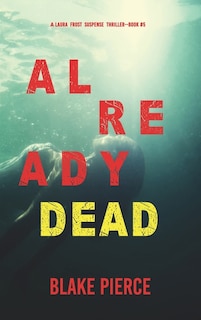 Front cover_Already Dead (A Laura Frost FBI Suspense Thriller-Book 5)