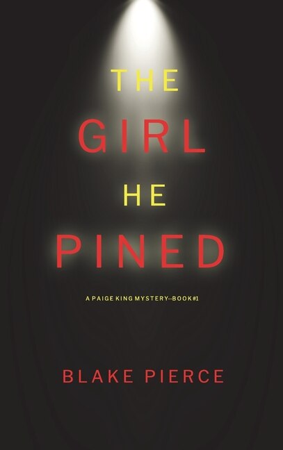 Front cover_The Girl He Pined (A Paige King FBI Suspense Thriller-Book 1)