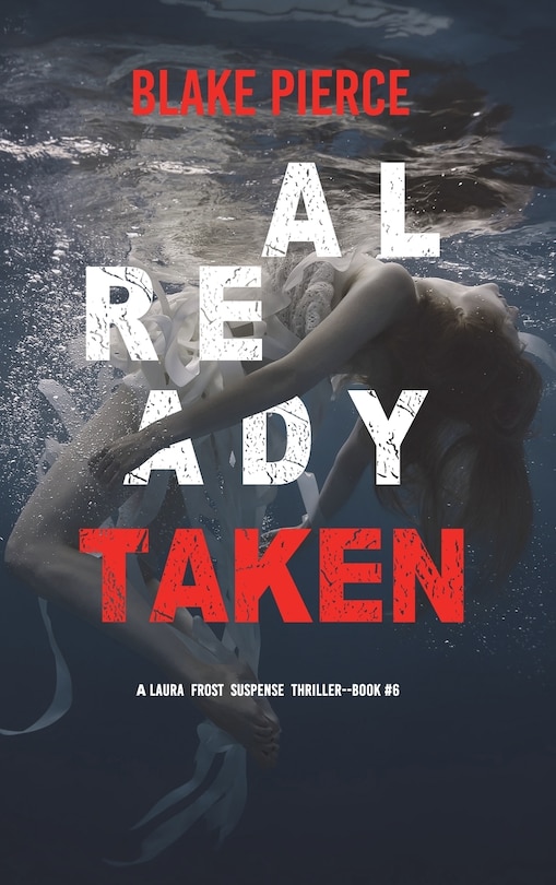 Front cover_Already Taken (A Laura Frost FBI Suspense Thriller-Book 6)