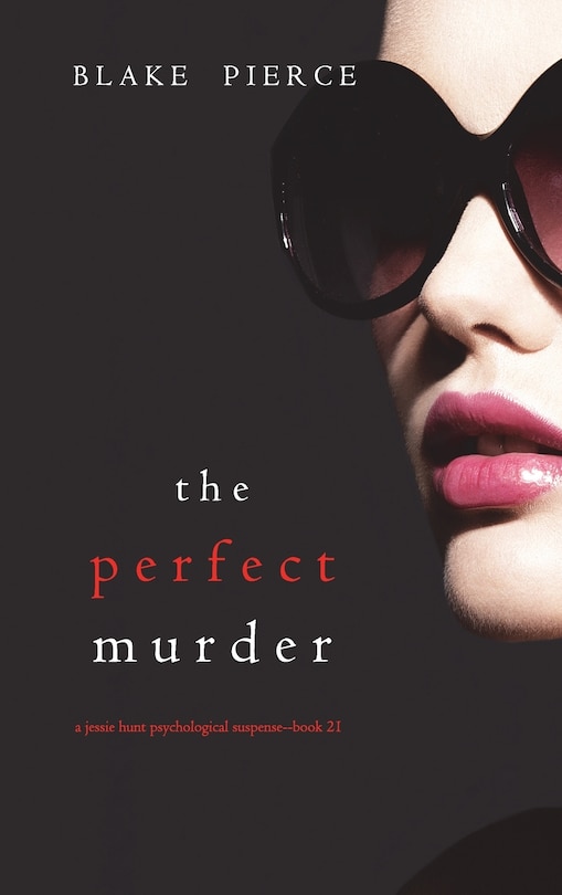 Couverture_The Perfect Murder (A Jessie Hunt Psychological Suspense Thriller-Book Twenty-One)