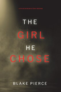 Front cover_The Girl He Chose (A Paige King FBI Suspense Thriller-Book 2)