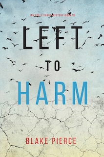Front cover_Left to Harm (An Adele Sharp Mystery-Book Fifteen)