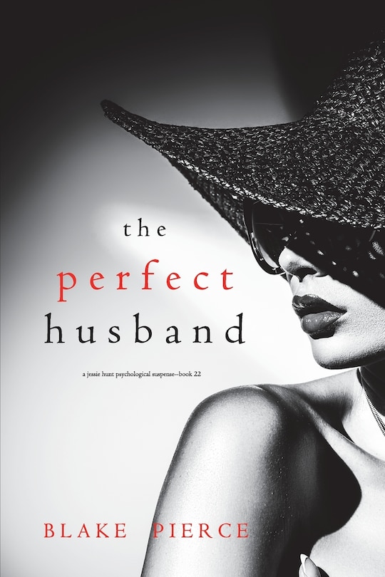 Front cover_The Perfect Husband (A Jessie Hunt Psychological Suspense Thriller-Book Twenty-Two)