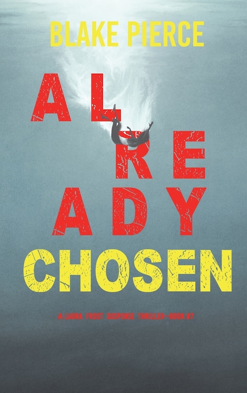 Front cover_Already Chosen (A Laura Frost FBI Suspense Thriller-Book 7)