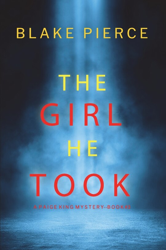 Front cover_The Girl He Took (A Paige King FBI Suspense Thriller-Book 3)