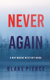 Never Again (A May Moore Suspense Thriller-Book 6)