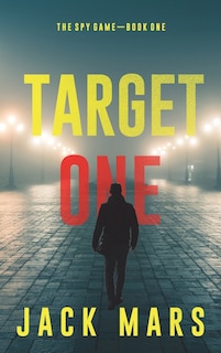 Front cover_Target One (The Spy Game-Book #1)