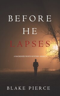 Front cover_Before He Lapses (A Mackenzie White Mystery-Book 11)