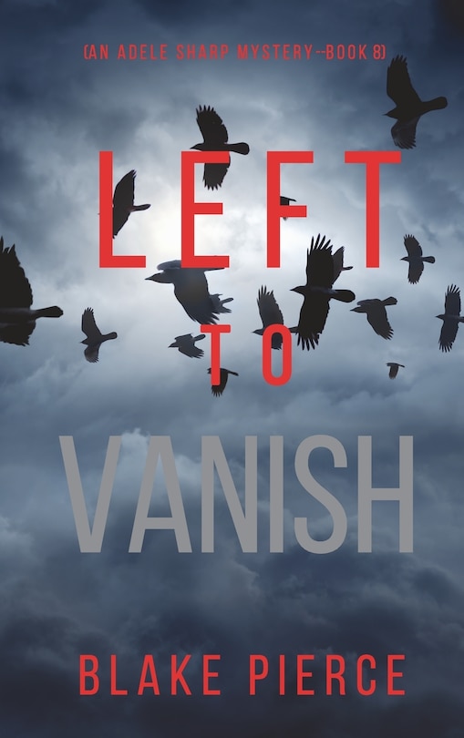 Front cover_Left to Vanish (An Adele Sharp Mystery-Book Eight)