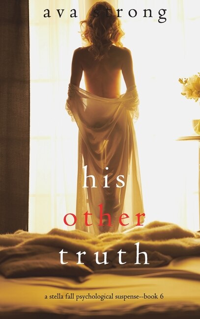 Front cover_His Other Truth (A Stella Fall Psychological Suspense Thriller-Book 6)