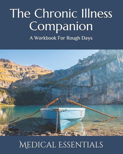 The Chronic Illness Companion: A Self-Care Workbook