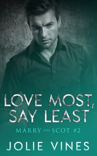Love Most, Say Least (marry The Scot, #2)