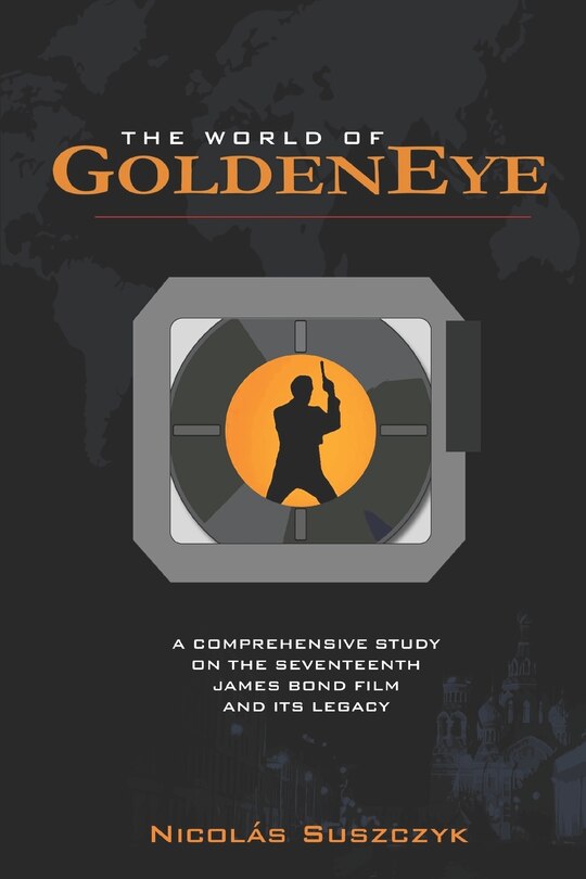 The World of GoldenEye: A Comprehensive Study on the Seventeenth James Bond film and its Legacy