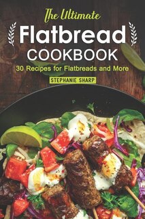 Front cover_The Ultimate Flatbread Cookbook