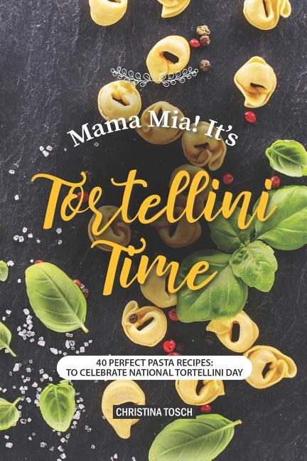 Front cover_Mama Mia! It's Tortellini Time