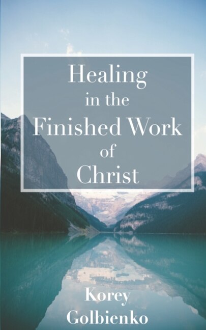 Front cover_Healing in the Finished Work of Christ