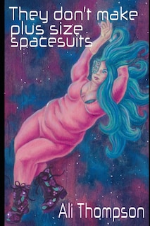 Couverture_They Don't Make Plus Size Spacesuits