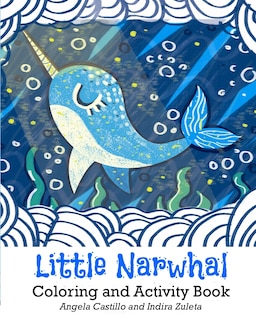 Little Narwhal Coloring and Activity Book