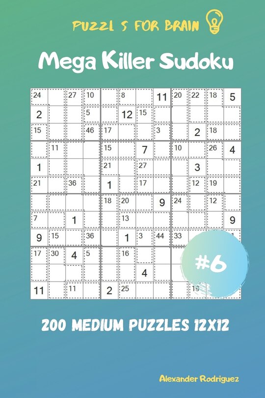 Front cover_Puzzles for Brain - Mega Killer Sudoku 200 Medium Puzzles 12x12 vol.6