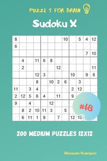 Front cover_Puzzles for Brain - Sudoku X 200 Medium Puzzles 12x12 vol.18