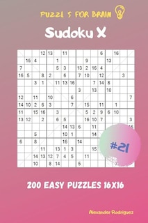 Front cover_Puzzles for Brain - Sudoku X 200 Easy Puzzles 16x16 vol.21