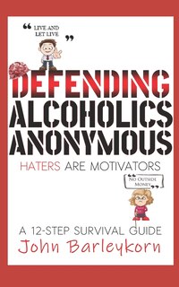 Front cover_Defending Alcoholics Anonymous