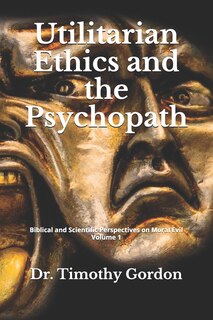 Front cover_Utilitarian Ethics and the Psychopath