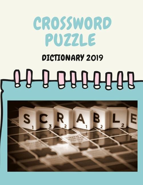 Crossword Puzzle Dictionary 2019: Brain Games - Crossword Puzzles - Large Print, Games For Every Day Quick Crossword Collection Puzzl