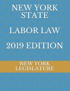 Front cover_New York State Labor Law 2019 Edition