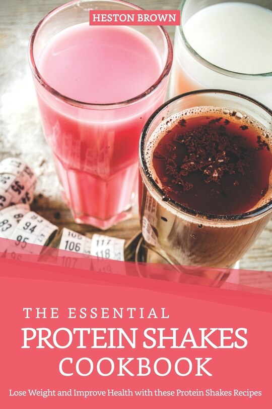 Front cover_The Essential Protein Shakes Cookbook