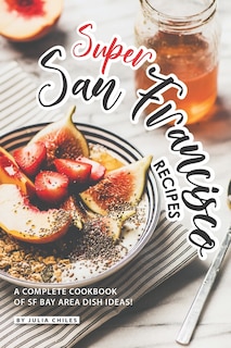 Front cover_Super San Francisco Recipes