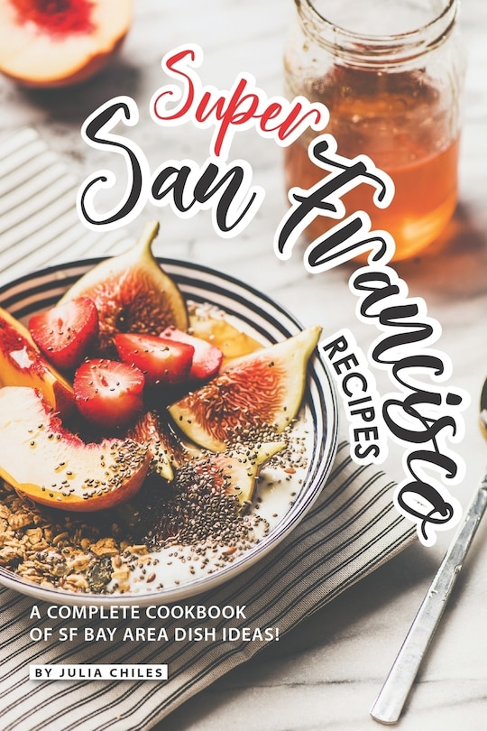Front cover_Super San Francisco Recipes