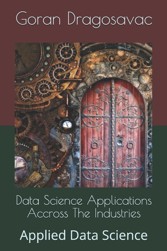 Front cover_Data Science Applications Accross The Industries
