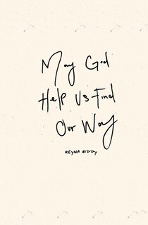 Front cover_May God Help Us Find Our Way