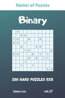 Front cover_Master of Puzzles - Binary 200 Hard Puzzles 11x11 vol. 27