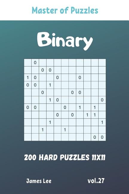 Front cover_Master of Puzzles - Binary 200 Hard Puzzles 11x11 vol. 27