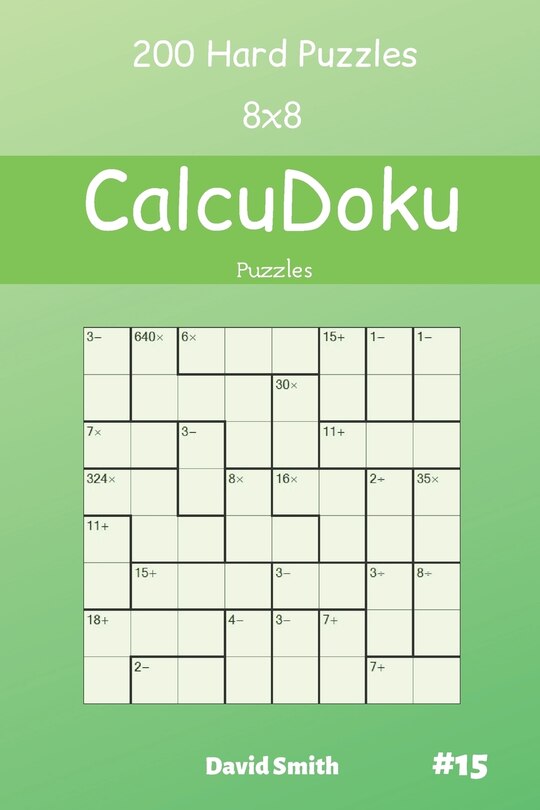 Front cover_Calcudoku Puzzles - 200 Hard Puzzles 8x8 Vol.15