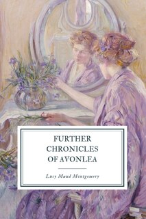 Further Chronicles Of Avonlea