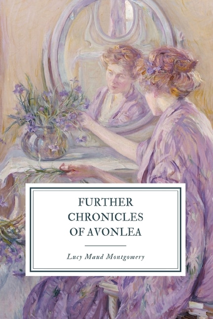 Further Chronicles Of Avonlea