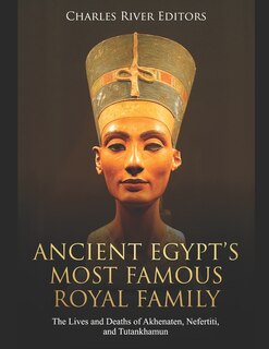 Front cover_Ancient Egypt's Most Famous Royal Family