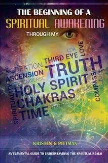Front cover_The beginning of a Spiritual Awakening Through my eyes
