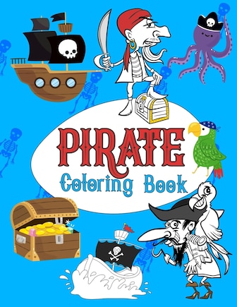 Pirate Coloring Book: Pirates Colouring Books for kids, More Than 30 High Quality Designs About Pirates, Ships..., (First Colouring Books)