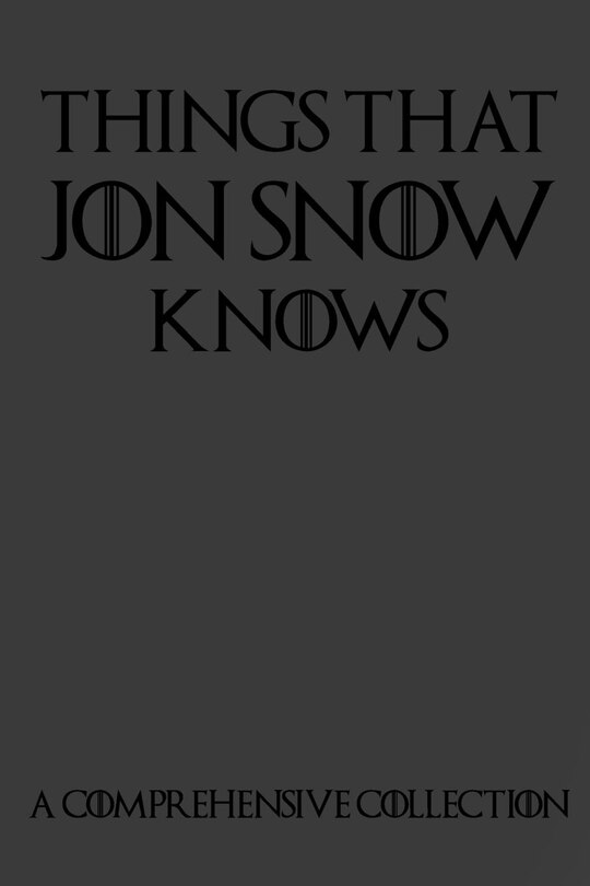 Couverture_Things That Jon Snow Knows - A Comprehensive Collection