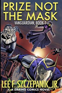 Prize Not The Mask: A Daring Comics Novel