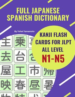 Front cover_Full Japanese Spanish Dictionary Kanji Flash Cards for JLPT All Level N1-N5